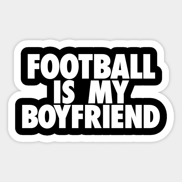 Football Is My BF Sticker by TheJester